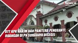 Video OTT KPK Hakim dan Panitera Pengganti, Ruangan di PN Surabaya Disegel