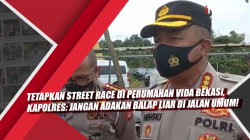 Video Tetapkan Street Race di Perumahan Vida Bekasi, Kapolres: Jangan Adakan Balap Liar di Jalan Umum!