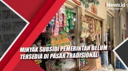 Minyak Goreng Subsidi Pemerintah Belum Tersedia di Pasar Tradisional, Pedagang Mengeluh