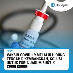 Solusi Fobia Jarum Suntik, Vaksin Covid-19 Melalui Hidung Tengah Dikembangkan