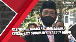 Pastikan Relokasi PKL Malioboro, Sultan HB X: Saya Sudah Menunggu 17 Tahun