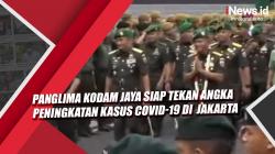 Video Panglima Kodam Jaya Siap Tekan Angka Peningkatan Kasus Covid-19 di Jakarta
