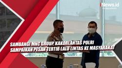 Video Sambangi MNC Group, Kakorlantas Polri Sampaikan Pesan Tertib Lalu Lintas ke Masyarakat