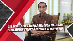 Breaking News, Kasus Omicron Melonjak, Pemerintah Siapkan Layanan Telemedisin