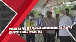 Video Pastikan Proses Pembangunan Berjalan Lancar, Kapolri Tinjau Lokasi IKN