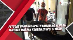 Video Petugas BPBD Kabupaten Lumajang Kembali Temukan Jenazah Korban Erupsi Semeru