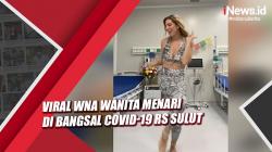 Viral Video WNA Wanita Menari di Bangsal Covid-19 RS Sulut