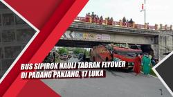 Bus Tabrak Flyover di Padang Panjang, 17 Orang Terluka