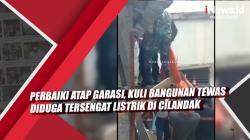 Video Perbaiki Atap Garasi, Kuli Bangunan Tewas Diduga Tersengat Listrik di Cilandak