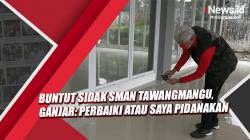 Buntut Sidak Pembangunan SMAN Tawangmangu, Ganjar: Perbaiki Atau Saya Pidanakan