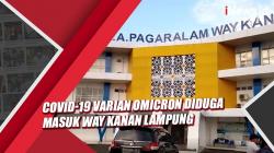 Covid-19 Varian Omicron Diduga Masuk Way Kanan Lampung