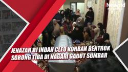Video Jenazah DJ Indah Cleo Korban Bentrok Sorong Tiba di Nagari Gadut Sumbar
