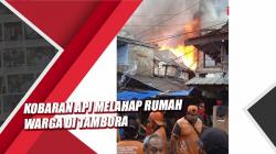Video Kobaran Api Melahap Rumah Warga di Tambora