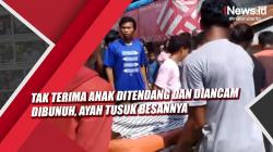 Video Tak Terima Anak Ditendang dan Diancam Dibunuh, Ayah Tusuk Besannya