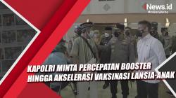 Kapolri Minta Percepatan Booster hingga Akselerasi Vaksinasi Lansia-Anak