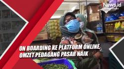 On Boarding ke Platform Online, Omzet Pedagang Pasar Kramat Jati Naik 80 Persen