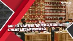 Video Soal 198 Pesantren Terafiliasi Terorisme, Kemenag Lakukan Verifikasi