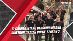10 Calon Bintang Bersaing Masuk Sinetron Ikatan Cinta Season 2