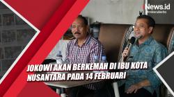 Jokowi Akan Berkemah di Ibu Kota Nusantara 14 Februari 2022