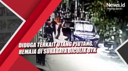 Video Diduga terkait Utang Piutang, Remaja di Surabaya Diculik OTK