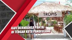 Kafe Bernuansa Pantai di Tengah Kota Pandeglang