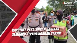 Kunjungi Lokasi Banjir, Kapolres Pekalongan Bagikan Sembako kepada Warga