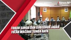 Tokoh Sunda dan Gubernur Jabar Tolak Penggabungan 3 Provinsi jadi Sunda Raya