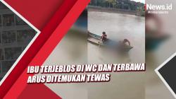 Ibu Terjeblos di Toilet dan Terbawa Arus Kali Ciliwung Ditemukan Tewas