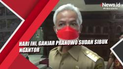 Video Hari Ini, Ganjar Pranowo Sudah Sibuk Ngantor