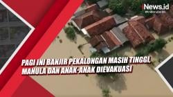 Video Pagi Ini Banjir Pekalongan Masih Tinggi, Manula dan Anak-Anak Dievakuasi