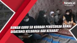 Video Rumah Guru SD Korban Penusukan Ramai Didatangi Keluarga dan Kerabat