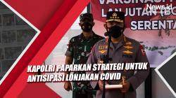 Kapolri Paparkan Strategi untuk Antisipasi Lonjakan Covid-19 Omicron