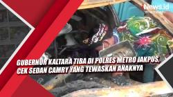 Video Gubernur Kaltara Tiba di Polres Metro Jakpus, Cek Sedan Camry yang Tewaskan Anaknya