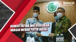 Video Komisi Fatwa MUI Nyatakan Vaksin Merah Putih Halal