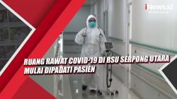 Video Ruang Rawat Covid-19 di RSU Serpong Utara Mulai Dipadati Pasien