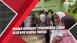Video Wadas Kondusif, Pengukuran Lahan oleh BPN Segera Tuntas