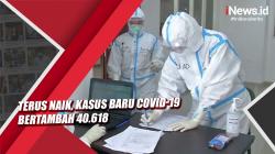 Terus Naik, Kasus Baru Covid-19 Bertambah 40.618