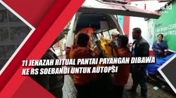 Video 11 Jenazah Ritual Pantai Payangan Dibawa ke RS Soebandi untuk Autopsi