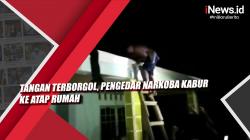 Tangan Terborgol, Pengedar Narkoba Kabur ke Atap Rumah