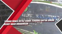 Sidang Vonis Ustaz Cabul Terbuka untuk Umum, Herry Akan Dihadirkan