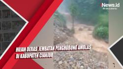 Video Hujan Deras, Jembatan Penghubung Amblas di Kabupaten Cianjur