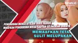 Pengakuan Mengejutkan! Ririe Fairus Maafkan Pengakuan Nissa Sabyan Selingkuhi Dirinya