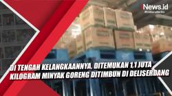 Video Ditemukan 1,1 Juta Kilogram Minyak Goreng Ditimbun di Deliserdang