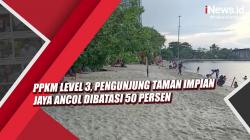Video PPKM Level 3, Pengunjung Taman Impian Jaya Ancol Dibatasi 50 persen