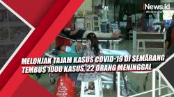 Video Melonjak Tajam Kasus Covid-19 di Semarang Tembus 1000 Kasus, 22 Orang Meninggal