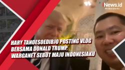 Hary Tanoesoedibjo Posting Vlog Bersama Donald Trump, Warganet Sebut Maju Indonesiaku