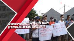Mogok Produksi, Produsen Tempe di Depok Gelar Aksi Unjuk Rasa