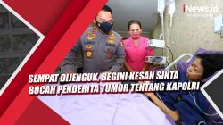 Video Sempat Dijenguk, Begini Kesan Sinta Bocah Penderita Tumor Tentang Kapolri<