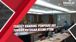 Video Pemprov DKI Tunggu Putusan Resmi PTUN terkait Banding