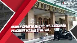 Video Aturan Speaker Masjid, Ini Tanggapan Pengurus Masjid di Depok